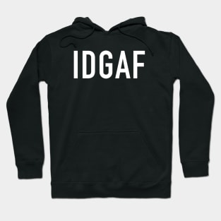 IDGAF Hoodie